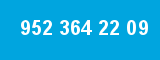 952 364 22 09